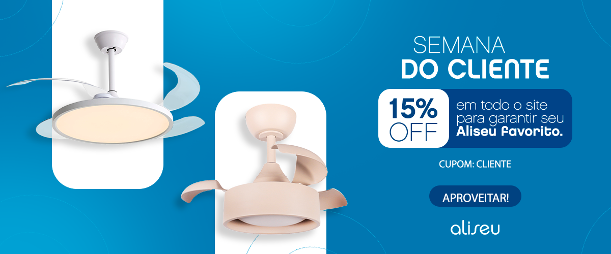 SEMANA DO CLIENTE. 15% OFF em todo o site para garantir seu Aliseu Favorito. CUPOM: CLIENTE. APROVEITAR!